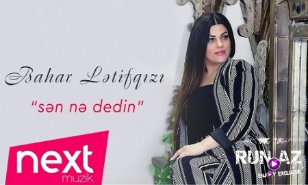 Bahar Letifqizi - Sen Ne Dedin 2019