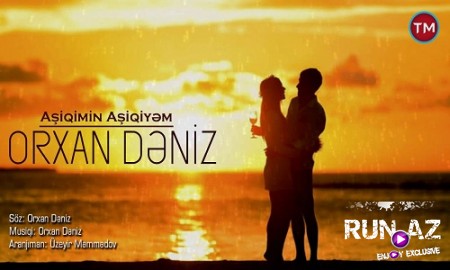 Orxan Deniz - Asiqimin Asiqiyem 2019