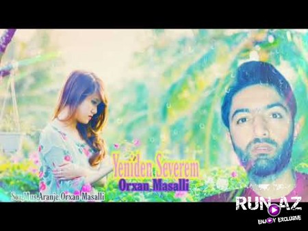 Orxan Masalli - Yeniden Severem 2019