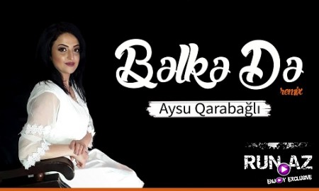 Aysu Qarabagli - Belke De 2019 (Remix)