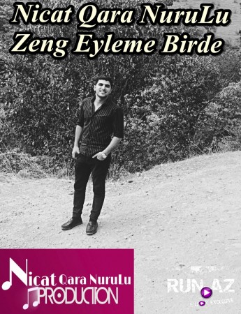 Nicat Qara NuruLu - Zeng Eyleme Birde 2019