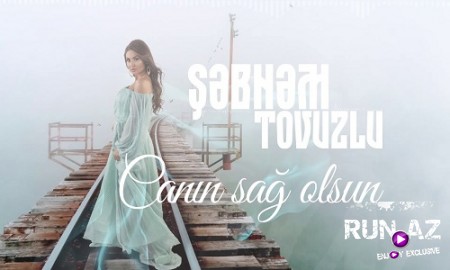 Sebnem Tovuzlu - Canin Sag Olsun 2019