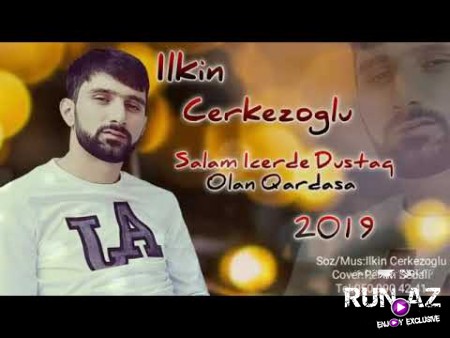 Ilkin Cerkezoglu - Salam Icerde Dustaq Olan Qardasa 2019