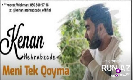 Kenan Mehrabzade - Meni tek qoyma 2019