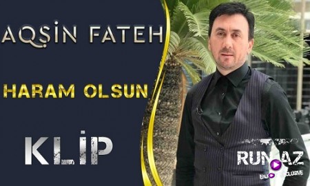 Aqsin Fateh - Haram Olsun 2019