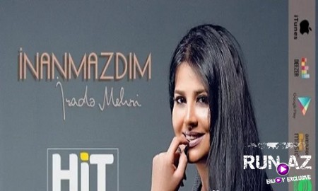 Irade Mehri - Inanmazdim 2019