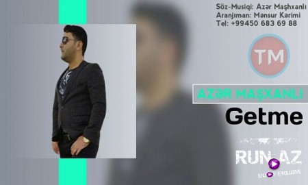 Azer Masxanli - Getme 2019
