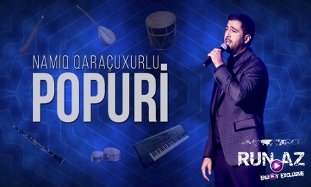 Namiq Qaracuxurlu - Popuri 2019