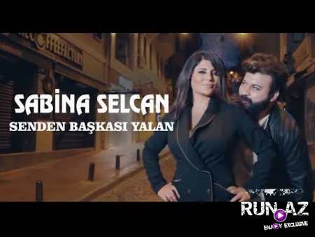 Sabina Selcan - Senden Baskasi Yalan 2019
