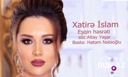 Xatire Islam - Esqin Hesreti 2019