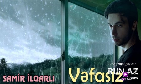 Samir ilqarli - Vefasiz 2019