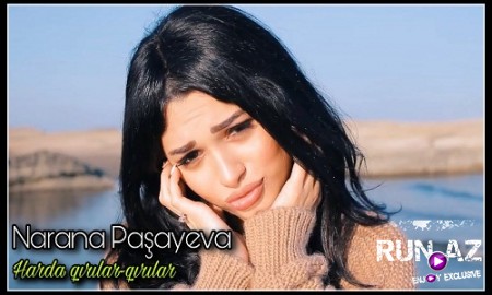 Narana Pasayeva - Harda Qirilar Qirilar 2019