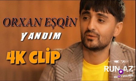 Orxan Esqin - Yandim 2019