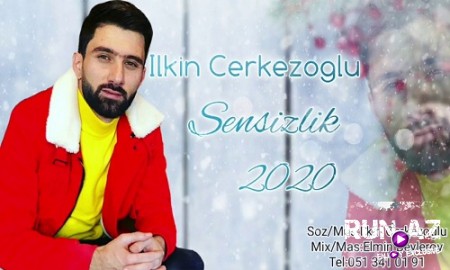 Ilkin Cerkezoglu - Sensizlik 2020