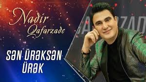 Nadir Qafarzade - Sen Ureksen Urek 2020