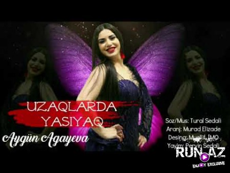 Aygun Agayeva - Uzaqlarda Yasayaq 2020