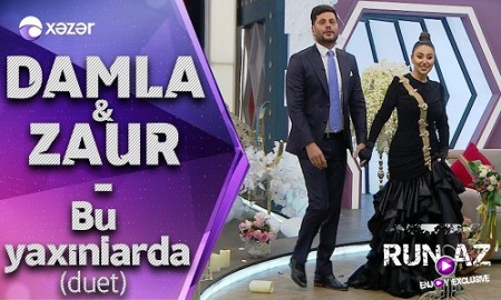 Damla & Zaur Kamal - Bu Yaxinlarda 2020