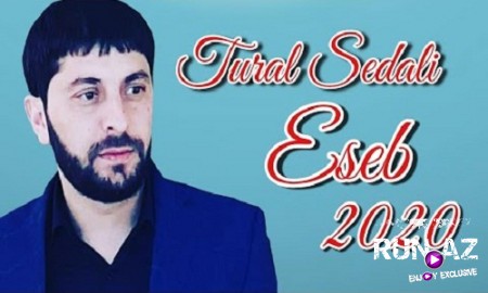 Tural Sedali - Eseb 2020