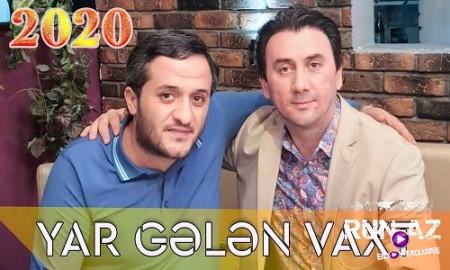 Aqsin Fateh & Orxan Lokbatanli - Yar Gelen Vaxt 2020