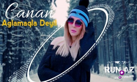 Canan - Aglamaqla Deyil 2020
