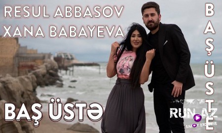 Resul Abbasov ft. Xana - Bas Uste 2020