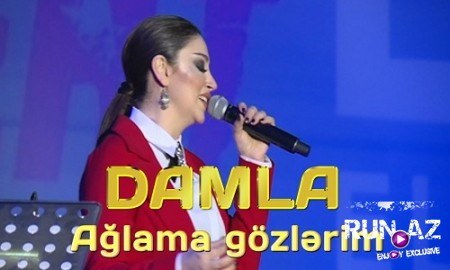 Damla - Aglama Gozlerim 2020