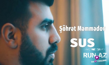 Sohret Memmedov ft Sebine Selcan - Sus 2020