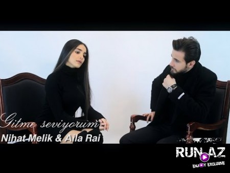 Nihat Melik ve Aila Rai - Gitme Seviyorum 2020