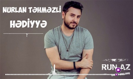 Nurlan Tehmezli - Hediyye 2020