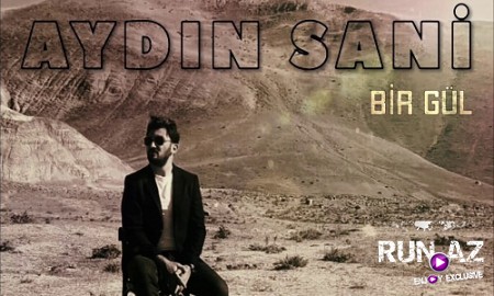 Aydin Sani - Bir Gul 2020