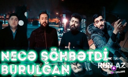 Burulgan - Nece Sohbetdi 2020