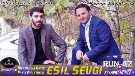 Niyameddin Umud ft Ramin Edaletoglu - Esil Sevgi 2020