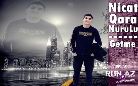 Nicat Qara NuruLu - Getme 2020