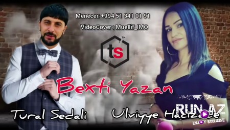 Tural Sedali Ft Ulviyye Hacizade - Bexti Yazan Qare Yazib Neyleyim 2020