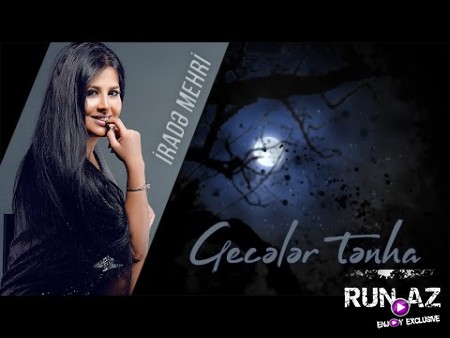 Irade Mehri - Geceler Tenha 2020