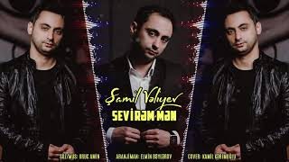 Samil Veliyev - Sevirem Men 2020
