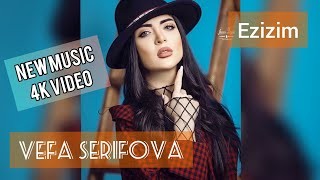 Vefa Serifova - Ezizim 2020