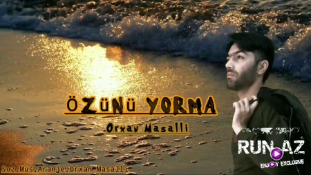 Orxan Masalli - Ozunu Yorma 2020