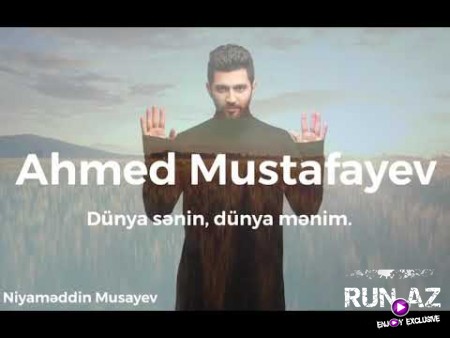 Ahmed Mustafayev - Dunya Senin Dunya Menim 2020