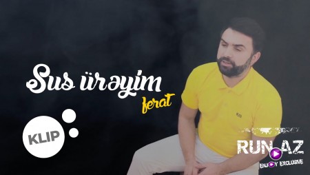 Aqsin Ferat - Sus Ureyim 2020