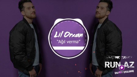 Lil Orxan - Agil Verme 2020
