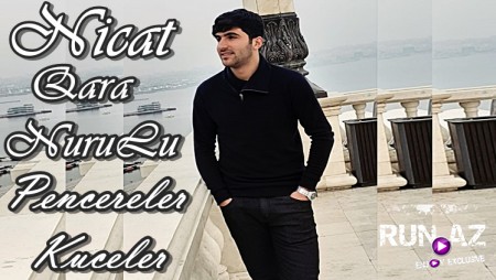Nicat Qara NuruLu - Pəncərələr Küçələr Yeni Şeir
