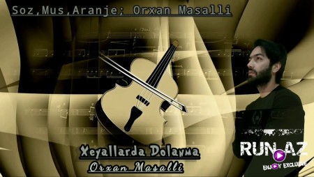 Orxan Masalli - Xeyallarda Dolanma 2020
