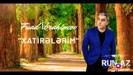 Fuad ibrahimov - Xatirelerim 2020