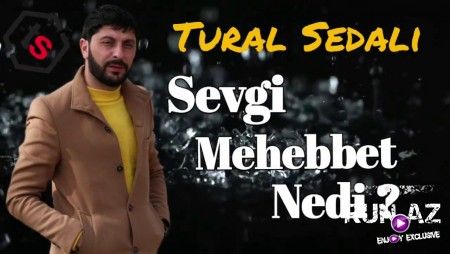 Tural Sedali - Sevgi Mehebbet Nedi 2020