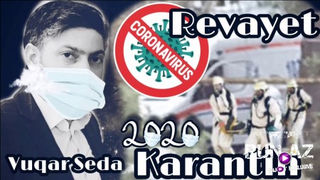 Vuqar Seda - Karantin Revayet 2020
