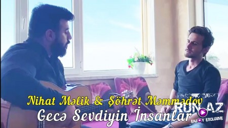 Nihat Melik ft Sohret Memmedov - Gece Sevdiyin Insanlar 2020 (Cover)