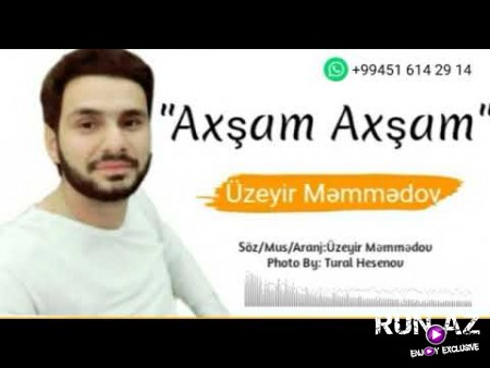 Uzeyir Memmedov - Axsam Axsam 2020
