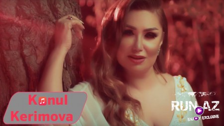 Konul Kerimova - Qelbim Nece Qan Aglar 2020