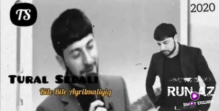 Tural Sedali - Bile Bile Ayrilmaliyiq 2020